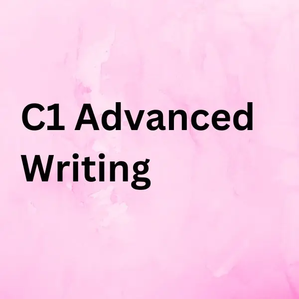 C1 Advanced Writing