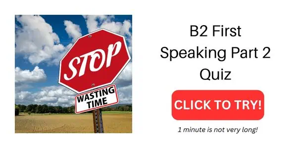 B2 First Speaking Part 2 Quiz