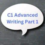 Best C1 Advanced Writing Part 1 Information and Advice