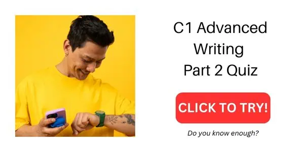 C1 Advanced Writing Part 2 Quiz