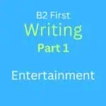 B2 First Writing Task 1: Entertainment