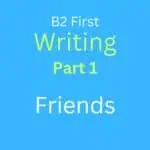 B2 First Writing Task 1: Friends