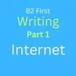 B2 First Writing Task 1: Internet