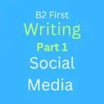 B2 First Writing Task 1: Social Media