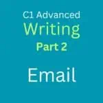 C1 Advanced Writing Part 2: Email